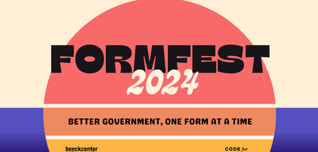 Banner promoting FormFest 2024. Tagline says "Better government, one form at a time". It's co-organized by beeckcenter for social impact and innovation Georgetown University and Code for America
